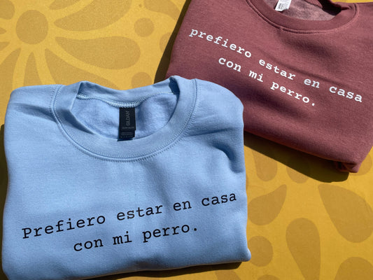 Prefiero estar en casa con mi perro Crewneck